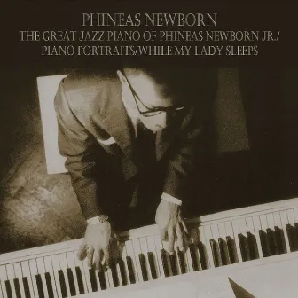 The Great Jazz Piano of Phineas Newborn Jr. / Piano Portraits / While My Lady Sleeps by Phineas Newborn Jr.