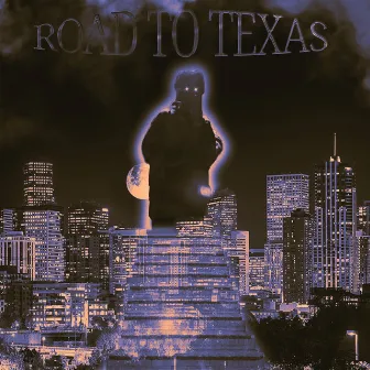 ROAD TO TEXAS by SIXDEZ