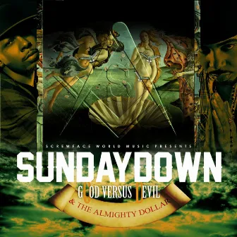 GoOD Versus dEVIL & the Almighty Dollar by Sunday Down