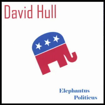 Elephantus Politicus by David Hull