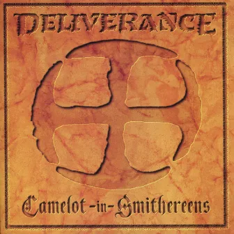 Camelot In Smithereens by Deliverance