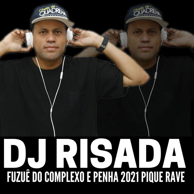 Fuzuê do Complexo e Penha 2021 Pique Rave