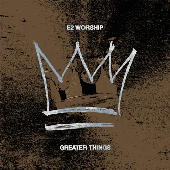 Greater Things (Live) by E2 Worship