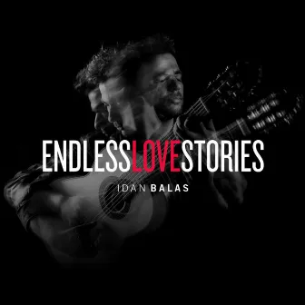 Endless Love Stories by Idan Balas