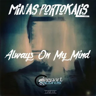 Always On My Mind by Minas Portokalis