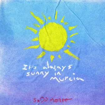 It's always sunny in Murcia by sadd mortt