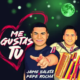 Me Gustas Tú by Jaime Baleta