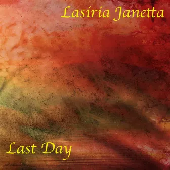 Last Day by Lasiria Janetta