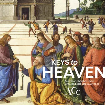 Keys to Heaven by Australian Chamber Choir