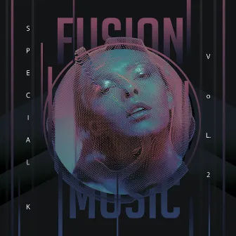 Fusion Music, Vol. 2 by Special K