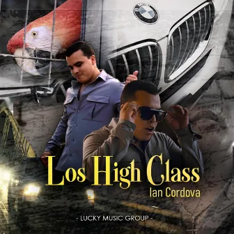 Los High Class by Ian Cordova