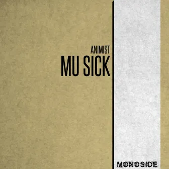 Mu Sick by Animist