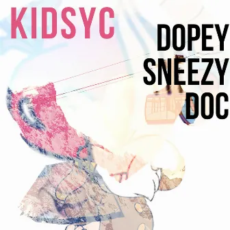 Dopey Sneezy Doc (Whissle) by KidSyc