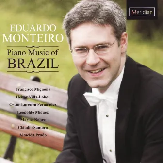 Eduardo Monteiro: Piano Music of Brazil by Eduardo Monteiro