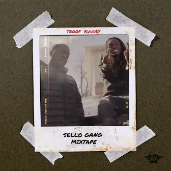 Sello Gang Mixtape by Troof Kuuddy