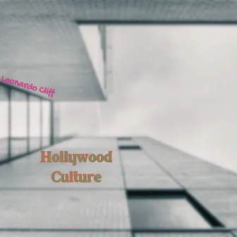 Hollywood Culture by Leonardo Cliff