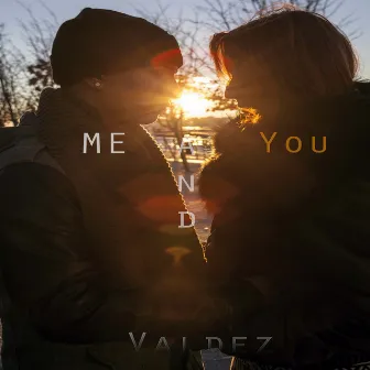 Me and You by Valdez