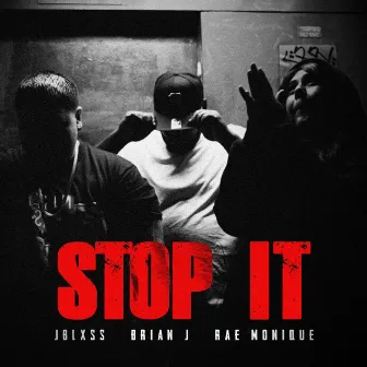 Stop It by J Blxss