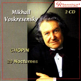 Chopin. Complete Nocturnes by Mikhail Voskresensky