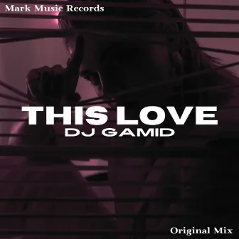 This Love by DJ Gamid