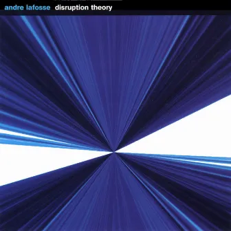 Disruption Theory by Andre LaFosse