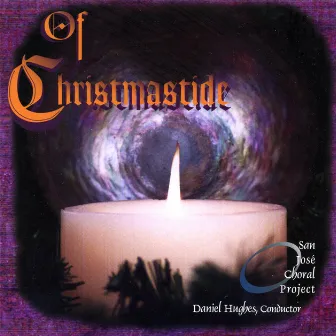 Of Christmastide by The Choral Project