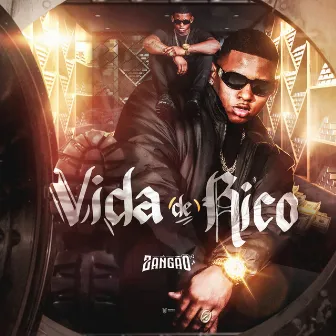 Vida de Rico by Mc Zangão