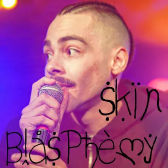 BLASPHEMY by SKIN