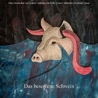 Das besoffene Schwein by Holly Loose