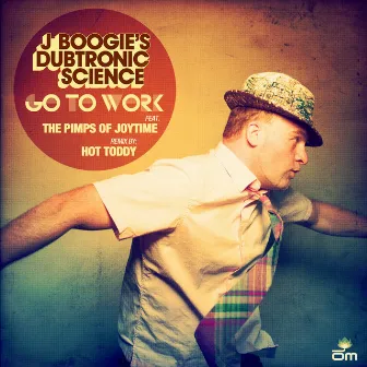 Go to Work by J Boogie's Dubtronic Science