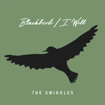 Blackbird/I Will by The Swingles