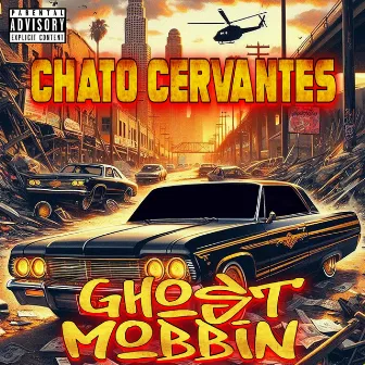 Ghost Mobbin by Chato Cervantes