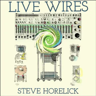 Live Wires by Steve Horelick