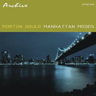 Manhattan Moods by Morton Gould & His Orchestra