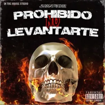 Prohibido No Levantarte by Juandrez