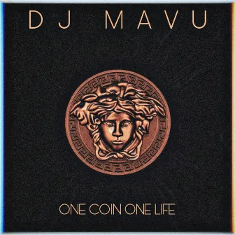 One Coin One Life by DJ Mavu