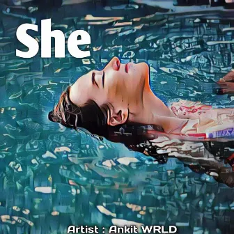 She by Ankit WRLD