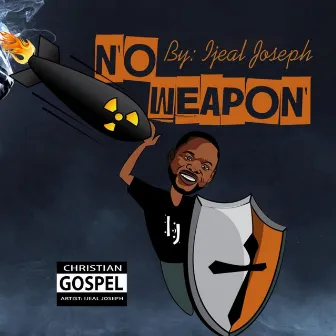 No Weapon by Ijeal Joseph