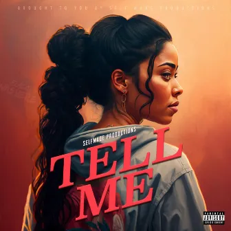 Tell me by Self Made Productions