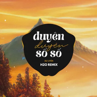 Duyên Duyên Số Số Remix (EDM) by H2O Remix