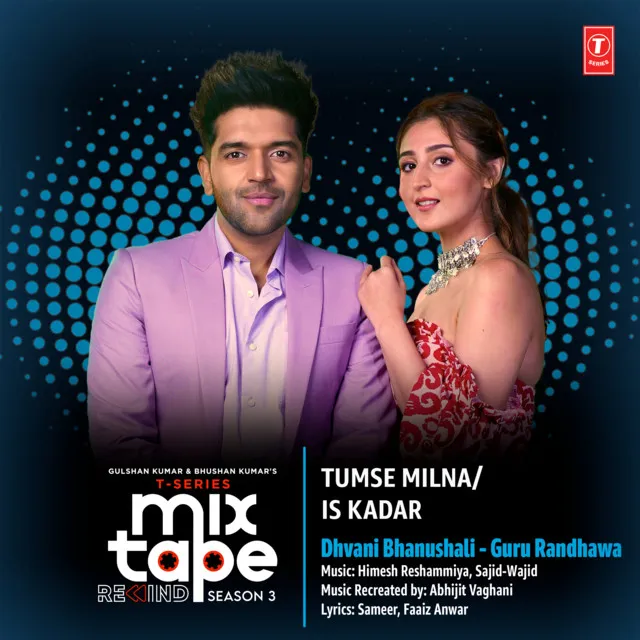 Tumse Milna-Is Kadar (From "T-Series Mixtape Rewind Season 3")