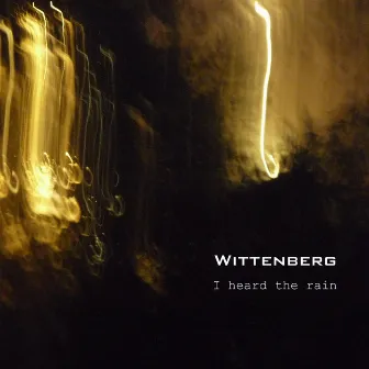 I Heard the Rain by Wittenberg