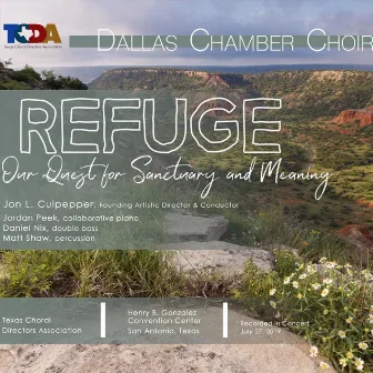 Refuge: Our Quest for Sanctuary and Meaning (Live at Texas Choral Directors Association Annual Convention 2019) by Dallas Chamber Choir