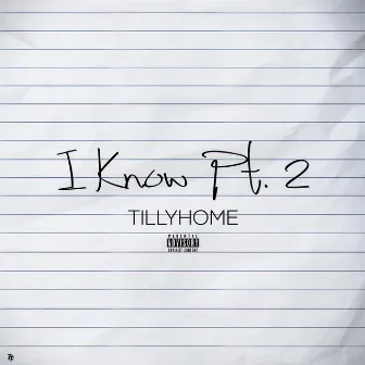 I Know Pt2 by Tillyhome