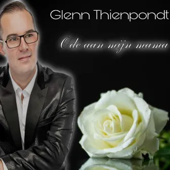 Ode aan mijn Mama by Glenn Thienpondt