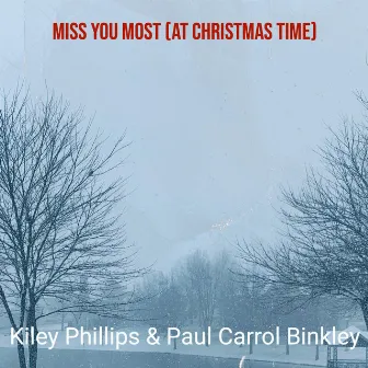 Miss You Most (At Christmas Time) by Kiley Phillips