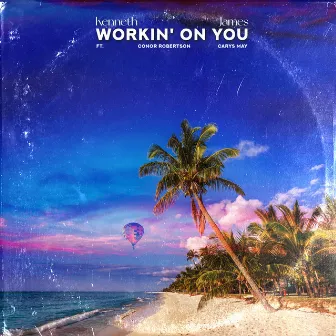 Workin' On You by Carys May