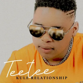 Kule Relationship by Tee Tee