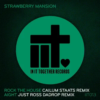 Aight & Rock The House Remixes EP by Strawberry Mansion