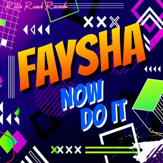 Now Do It by Faysha